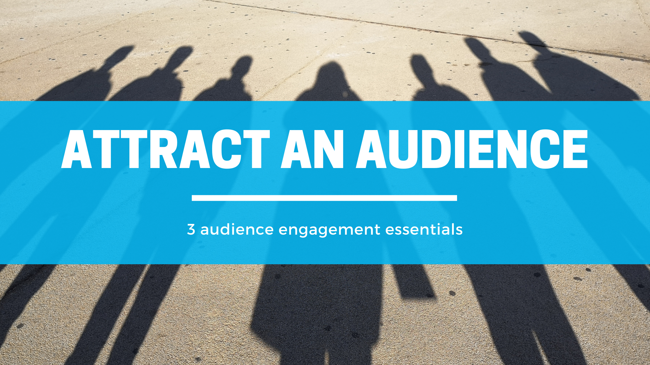 Audience Engagement Essentials
