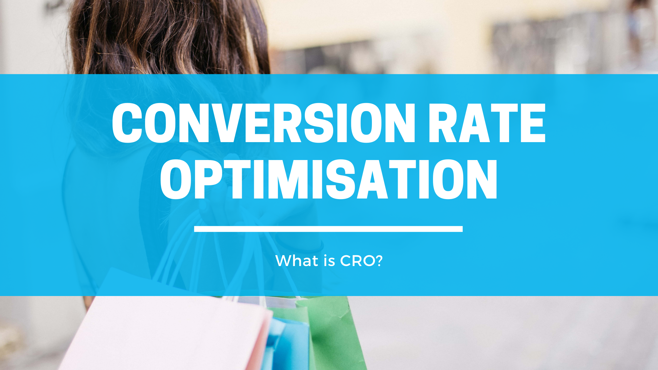 Conversion Rate Optimization