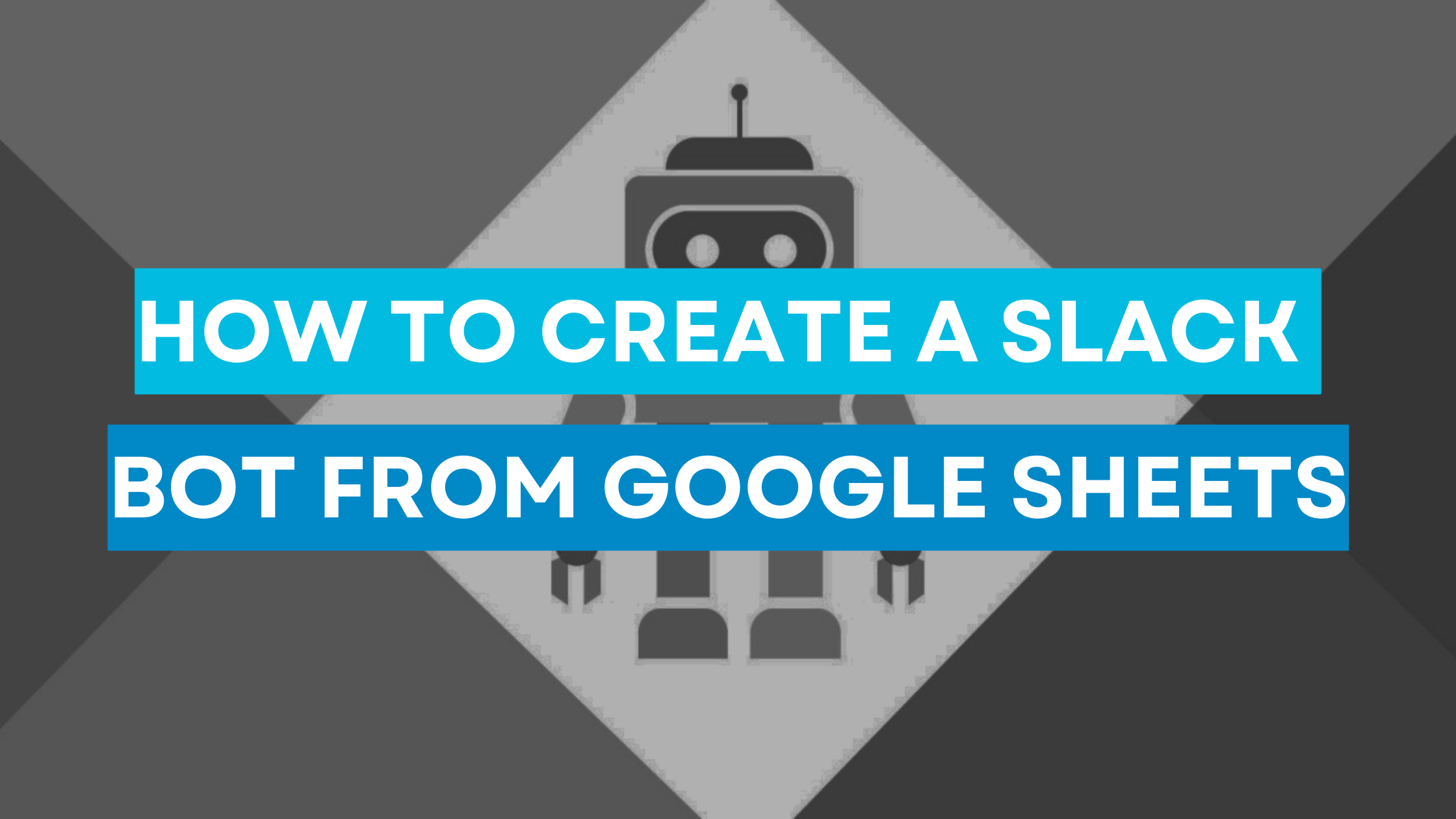 How to create a Slack Bot from Google Sheets