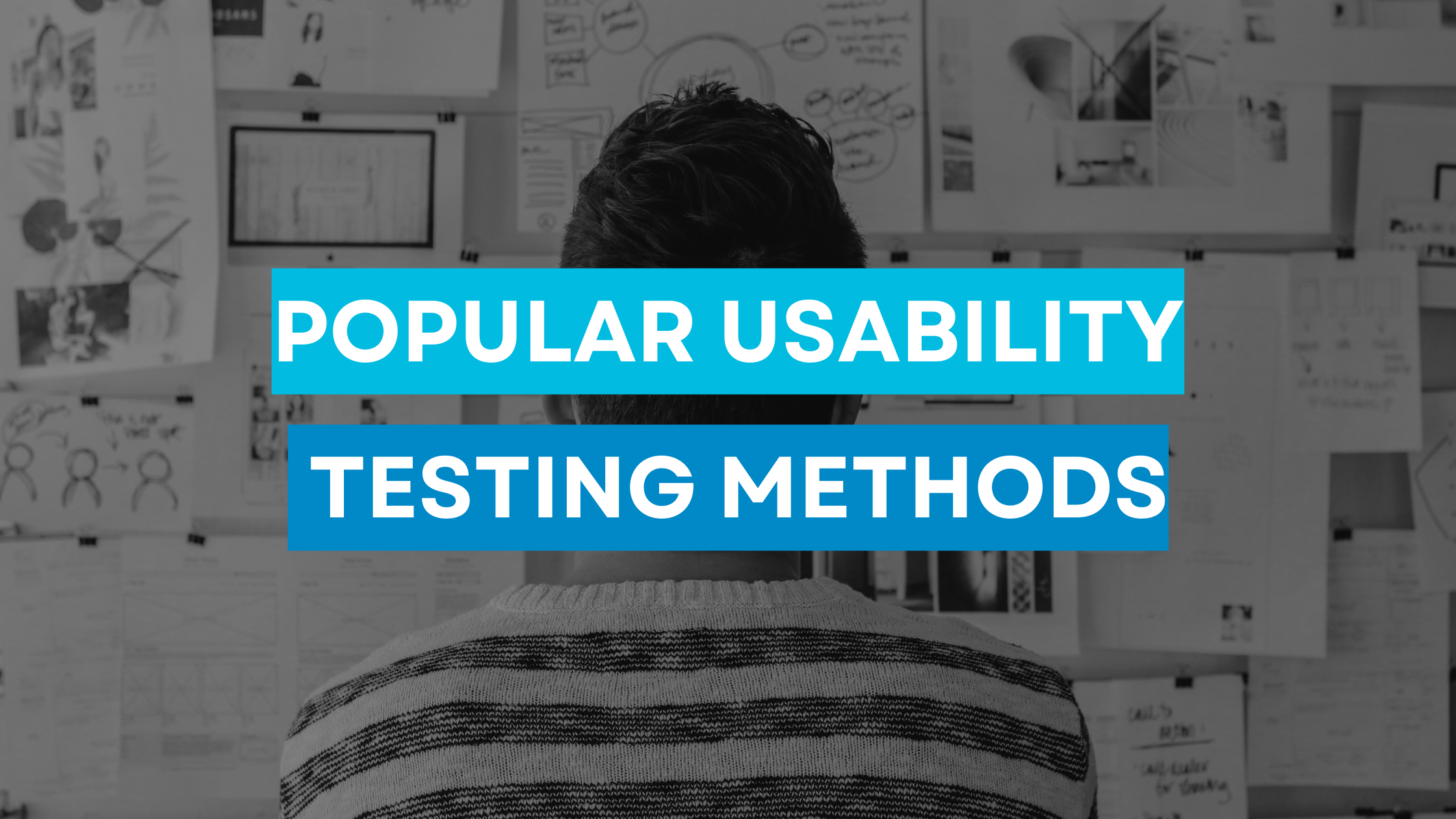 10 Tried and Tested Usability Testing Methods for Better User Experience