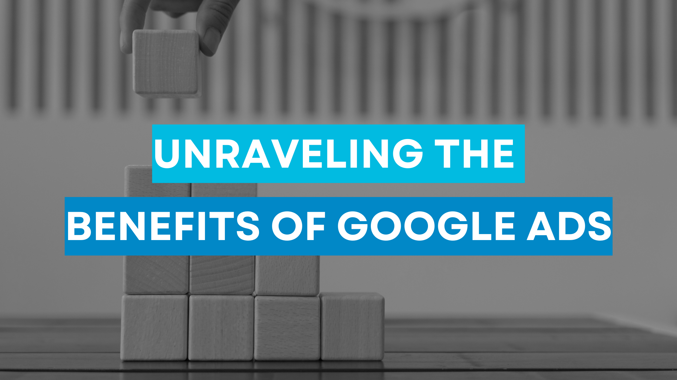 Benefits of Google Ads