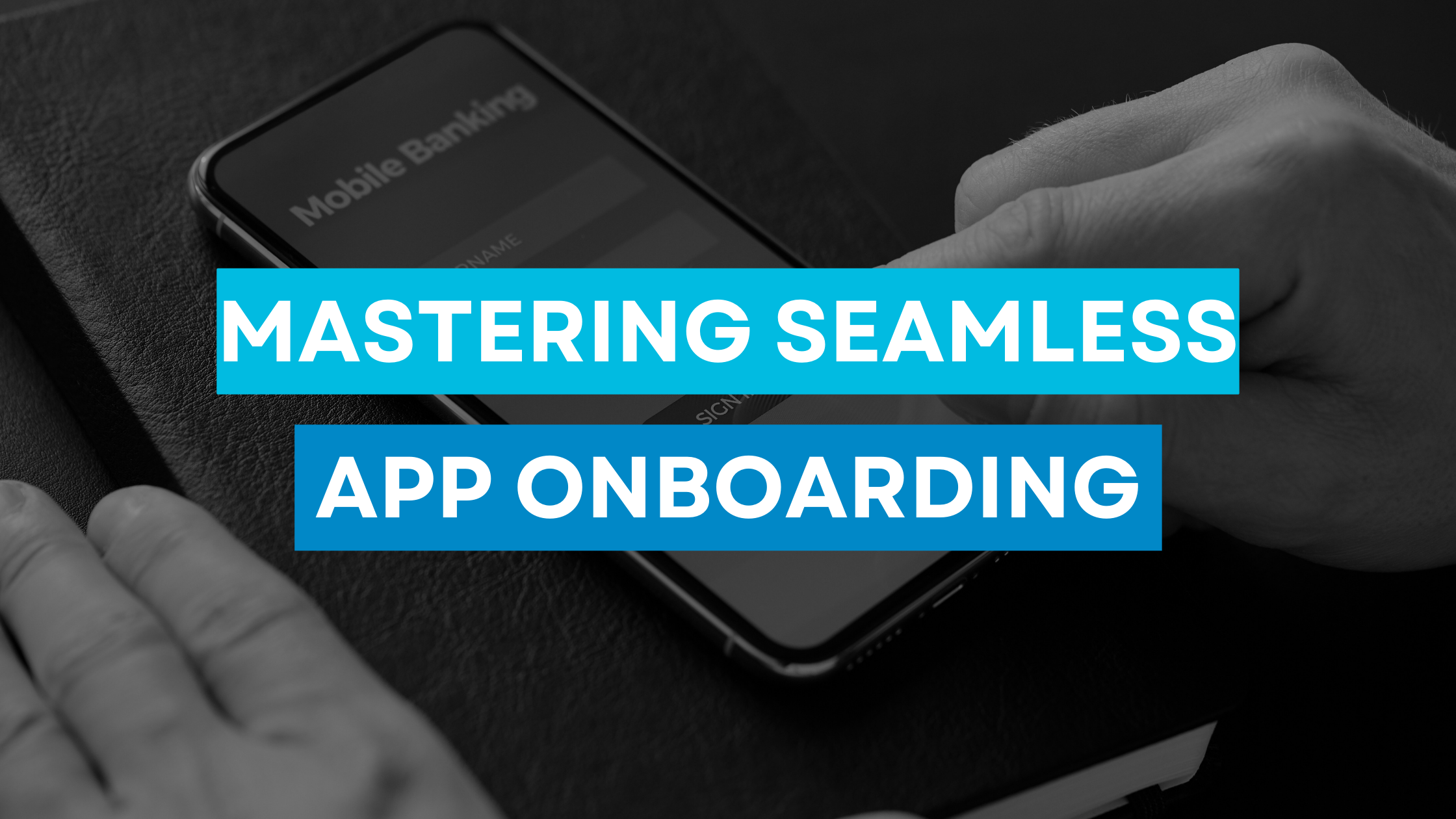 Mastering seamless APP onboarding